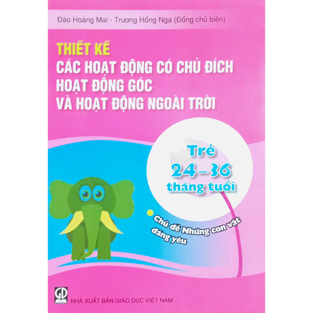 Sách - Thiết kế Các hoạt động có chủ đích - Trẻ 24-36 tháng tuổi - Chủ đề Những con vật đáng yêu