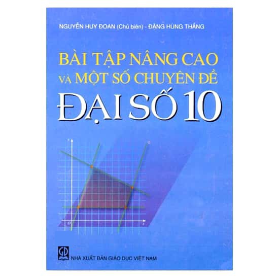 Sách - Bài Tập Nâng Cao Và Một Số Chuyên Đề Đại Số 10