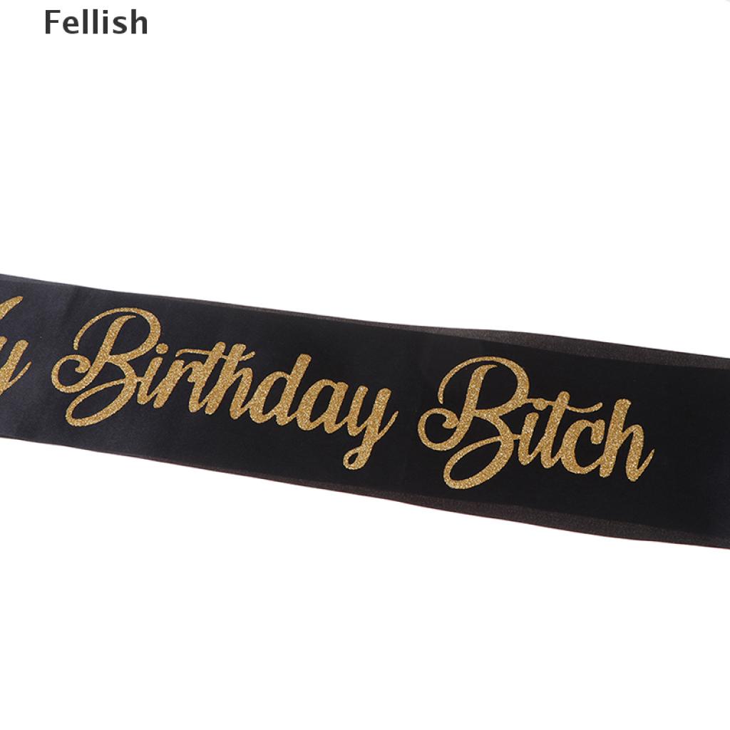 [Fellish] Glitter It's My Birthday Bitch Birthday Satin Sash Women Birthday Party Decor 436VN