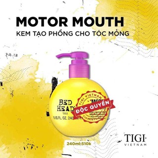 [ TIGI ]KEM NHẸ TẠO PHỒNG CỰC ĐẠI & TẠO BÓNG TIGI BED HEAD MOTOR MOUTH 240ML-Chính Hãng