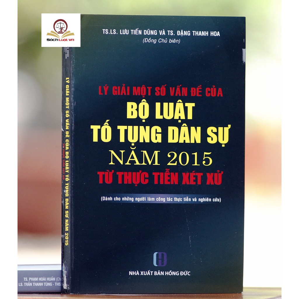 Sách - Lý giải một số vấn đề của Bộ luật tố tụng dân sự 2015 từ thực tiễn xét xử