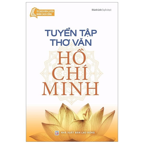 Sách Tủ Sách Rèn Luyện Nhân Cách Sống Tuyển Tập Thơ Văn Hồ Chí Minh