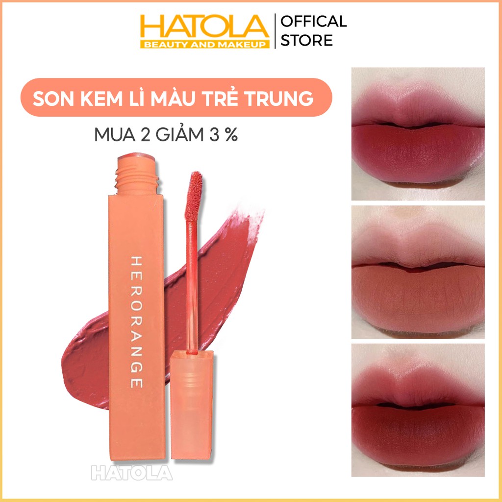 Son kem lì HERORANGE lâu trôi mịn lì mềm môi căng mọng Nude Colordiary hot trend Hatola