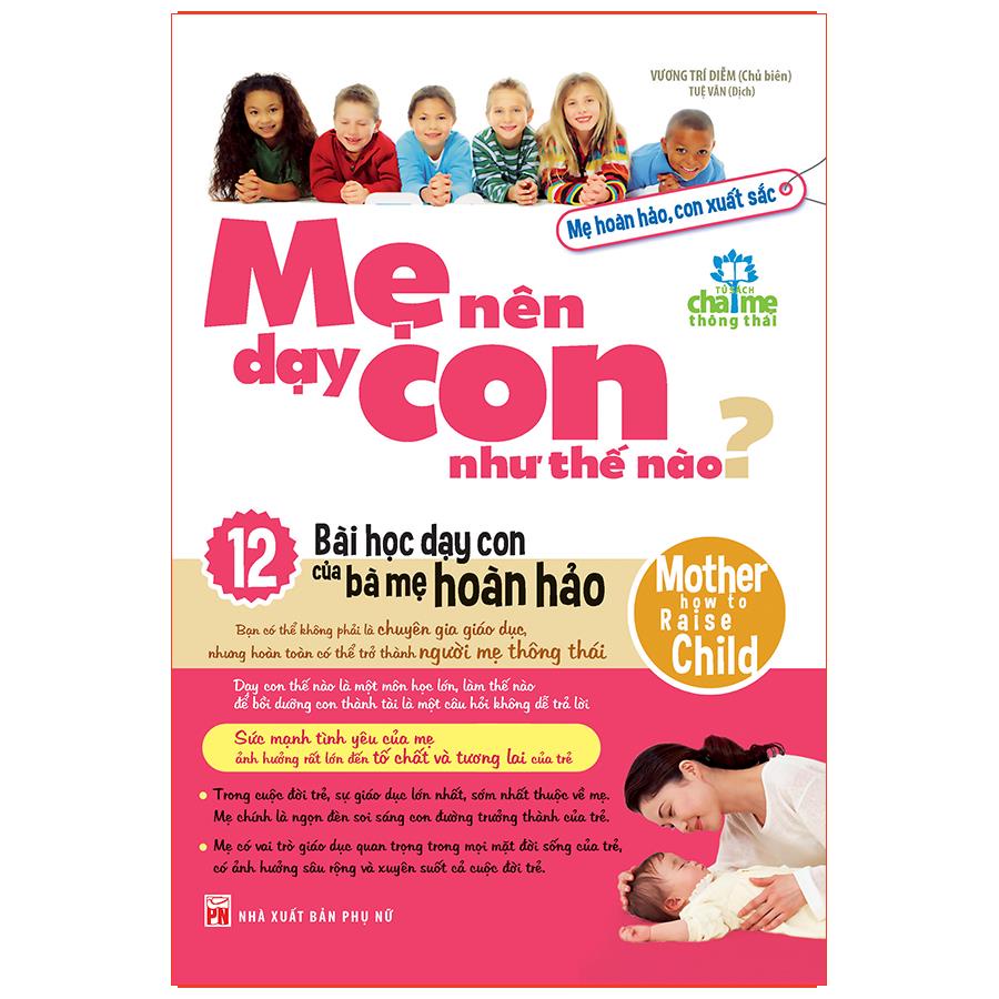 Sách: Mẹ Nên Dạy Con Như Thế Nào - TSMB