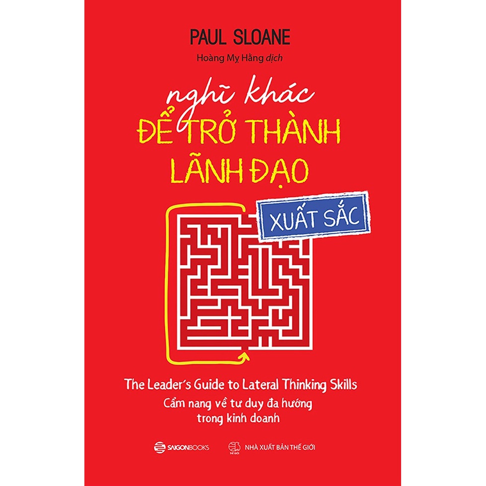 Sách - Nghĩ Khác Để Trở Thành Lãnh Đạo Xuất Sắc