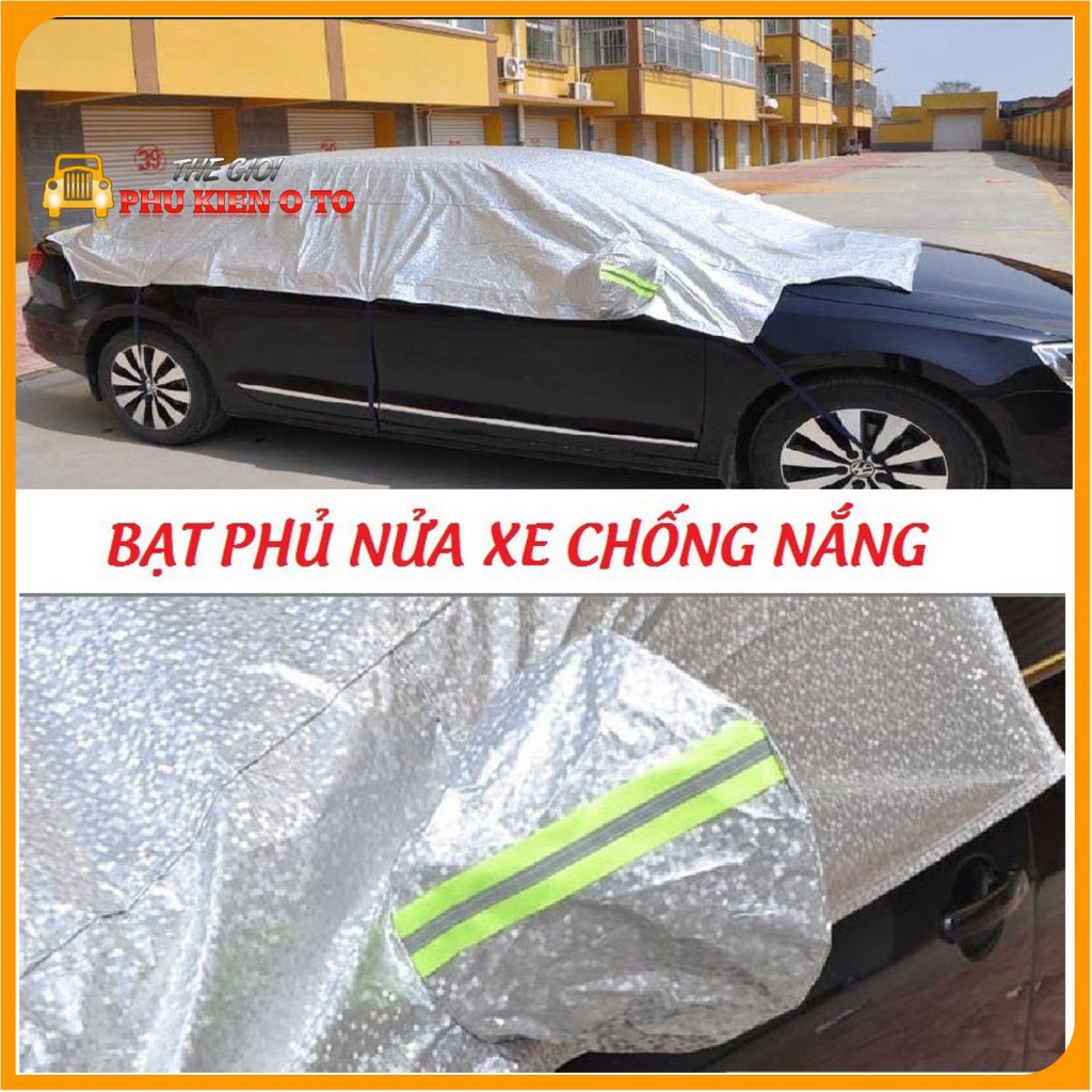 Bạt phủ nửa xe ô tô che cả nắp capo - Bạt trùm nóc xe hơi chống nóng, chống xước, chống mưa, cho các dòng xe 4-7 chỗ