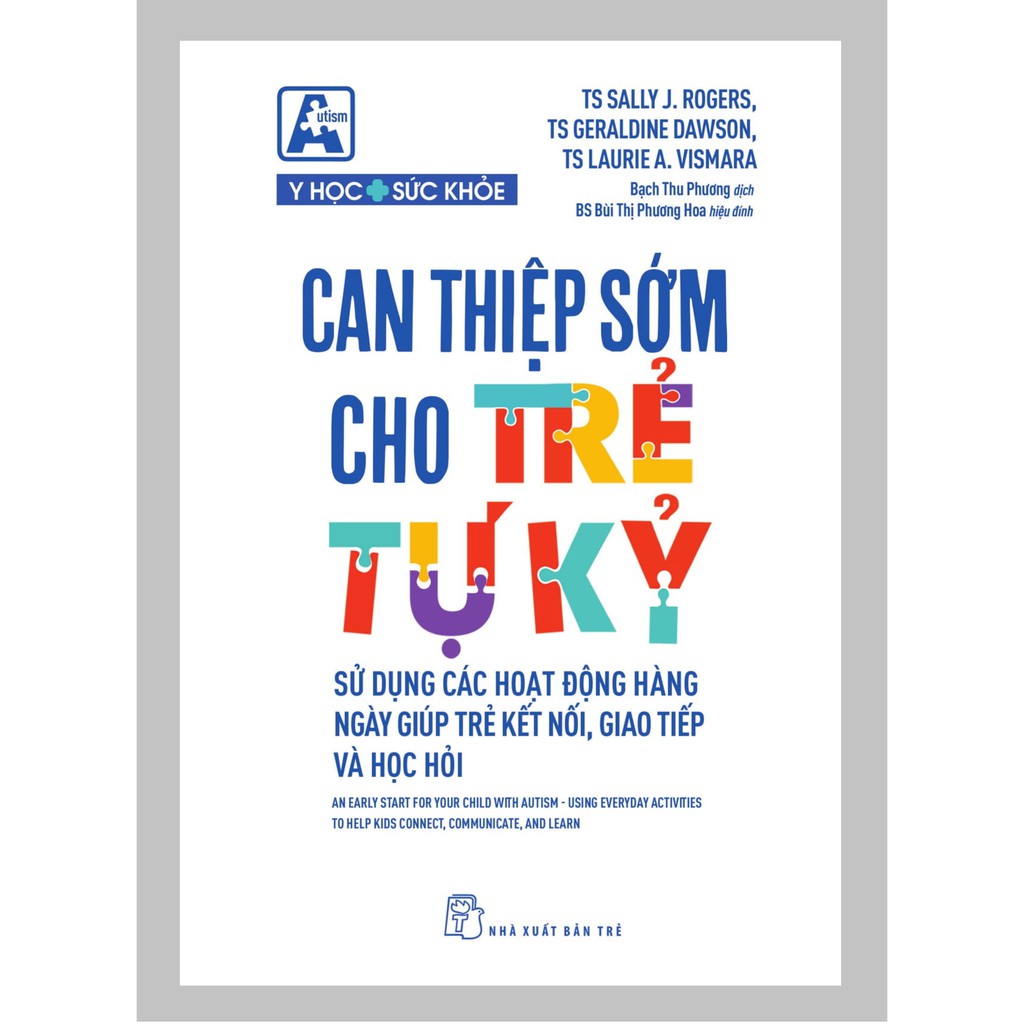 Sách - Can Thiệp Sớm Cho Trẻ Tự Kỷ - Sử Dụng Các Hoạt Động Hằng Ngày Giúp Trẻ Kết Nối, Giao Tiếp Và Học Hỏi