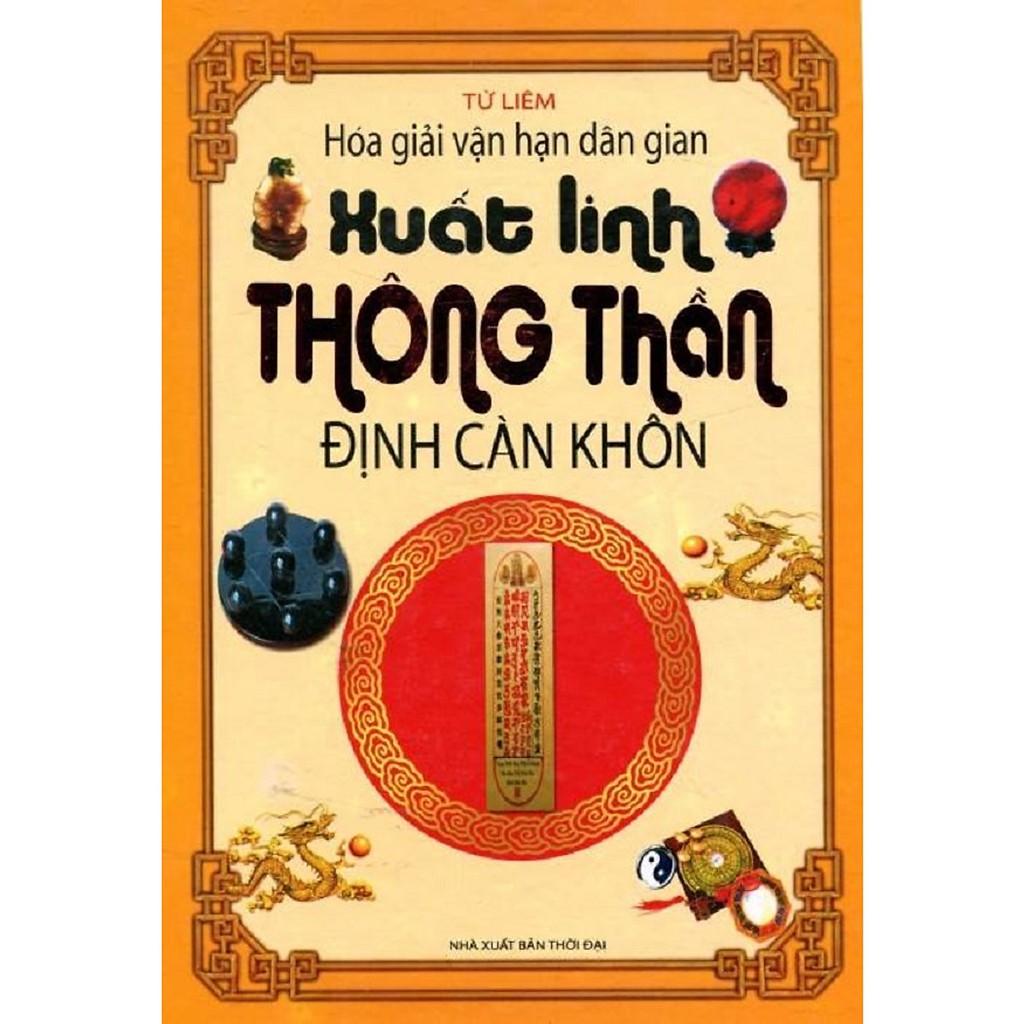 Sách - Xuất Linh Thông Thần Định Càn Khôn: Hóa Giải Vận Hạn Dân Gian - nguyetlinhbook