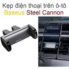 Kẹp ĐT cửa gió ô tô - Kẹp điện thoại trên ô-tô Baseus. Kẹp cửa gió Steel Cannon Car Mount