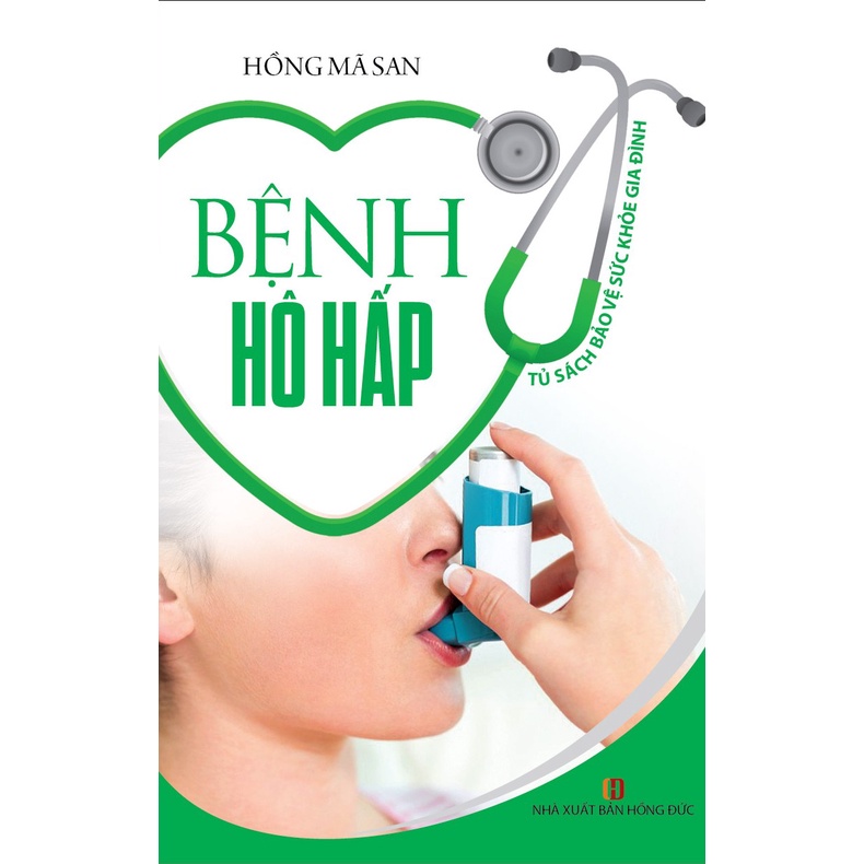 Sách - Tủ sách bảo vệ sức khỏe gia đình: Bệnh hô hấp