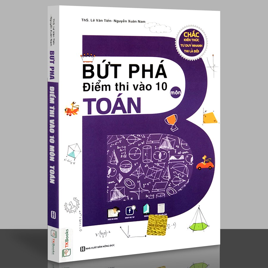 Sách - Bứt Phá Điểm Thi Vào Lớp 10 - Môn Toán