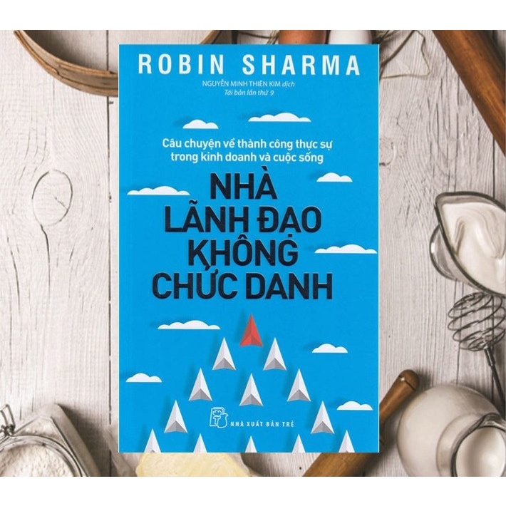 Sách - Nhà Lãnh Đạo Không Chức Danh (Tái Bản 2022)