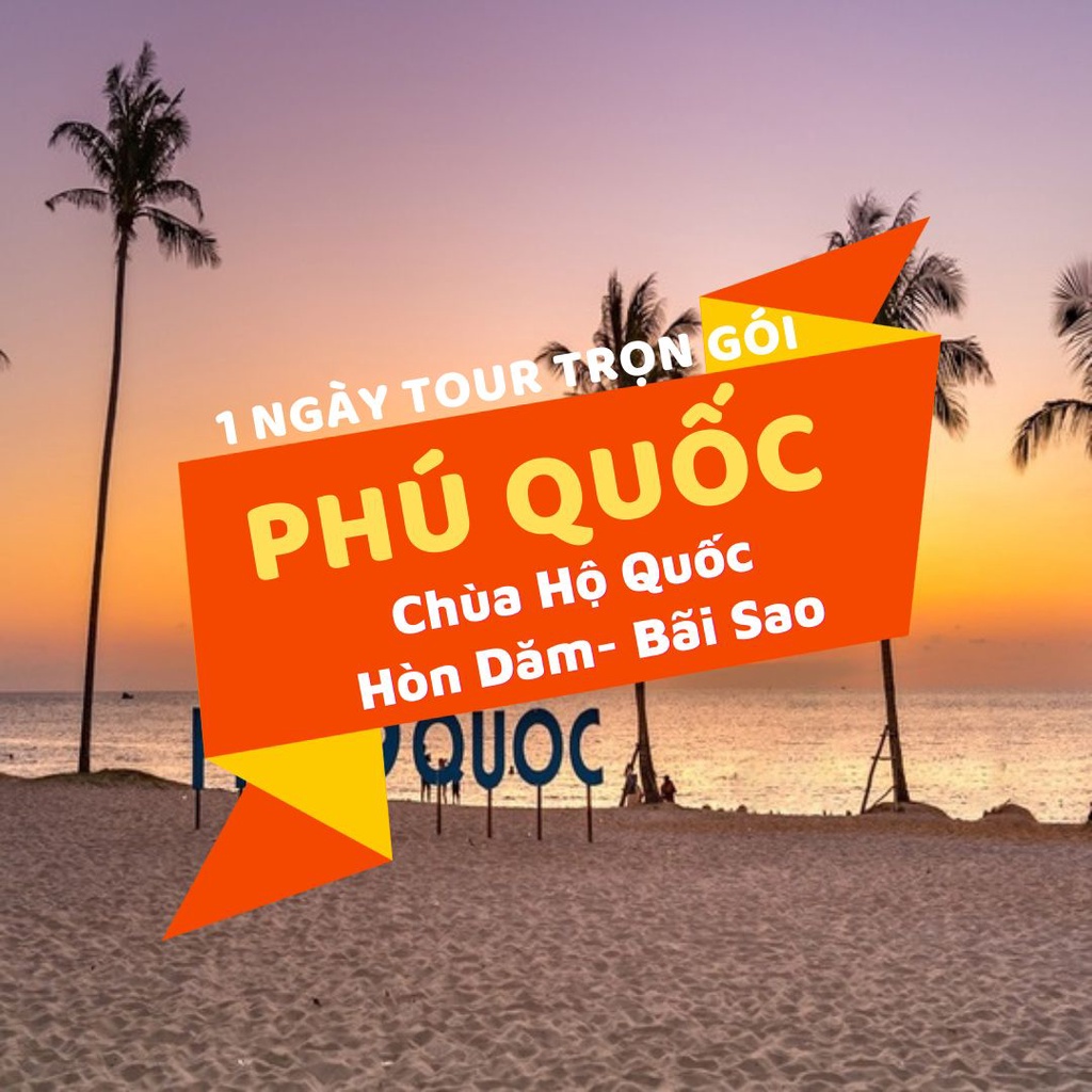 Phú Quốc: KHÁM PHÁ CHÙA HỘ QUỐC – HÒN DĂM – BÃI SAO