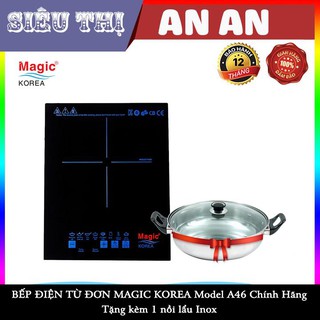 Bếp điện từ đơn MAGIC KOREA A-46 nút cảm ứng- tặng kèm nồi lẩu- công suất 2000W- Bảo Hành 12 tháng