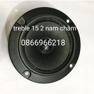 Loa treble 15 2 nam châm .giá 1 đôi.