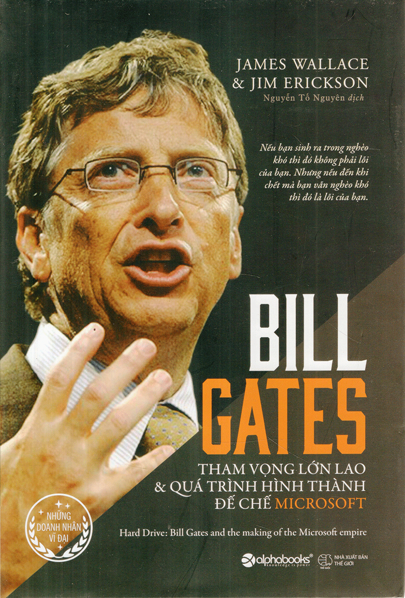 Sách - Bill Gates: Tham Vọng Lớn Lao Và Quá Trình Hình Thành Đế Chế Microsoft (Tái Bản 2017)