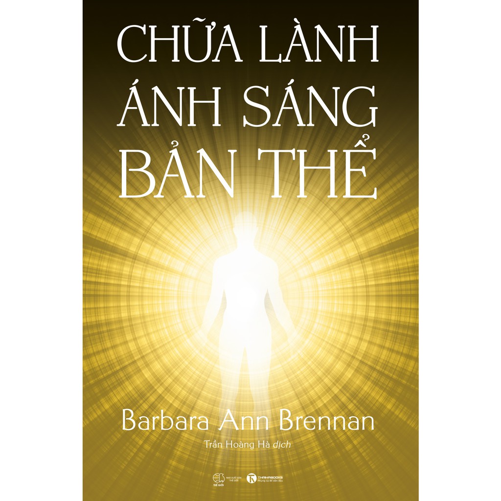 Sách - Chữa Lành Ánh Sáng Bản Thể - Barbara Ann Brennan