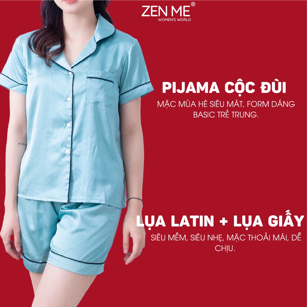 Đồ bộ mặc nhà nữ Zen Me pijama lụa cộc tay quần đùi chât lụa cao cấp