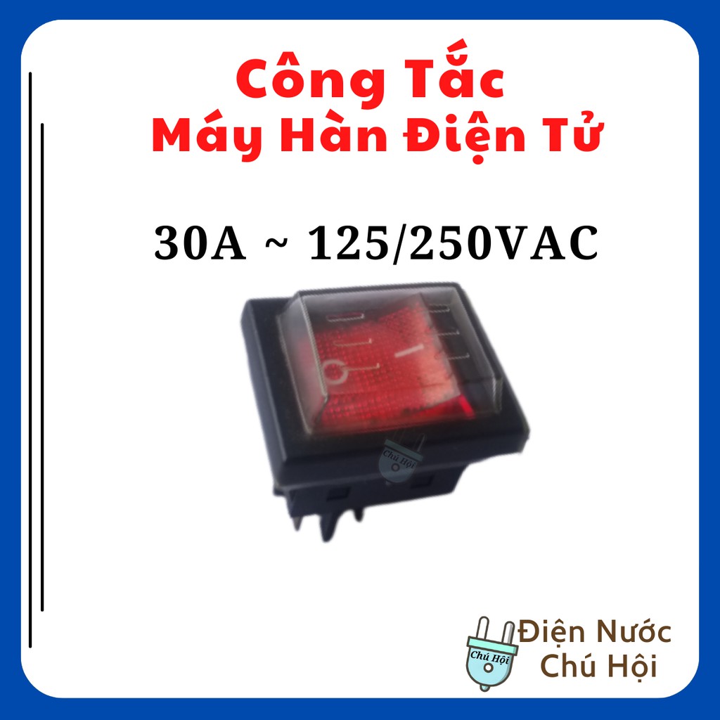 Công tắc máy hàn điện tử 30A công tắc xe ô tô trẻ em 4 chân loại tốt điện nước chú Hội