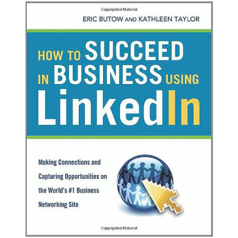 How To Succeed In Business Using Linkedin - Making Connections And Capturing Opportunities