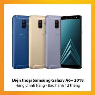 Điện thoại Samsung Galaxy A6+ 2018 - Hàng chính hãng - Bảo hành 12 tháng