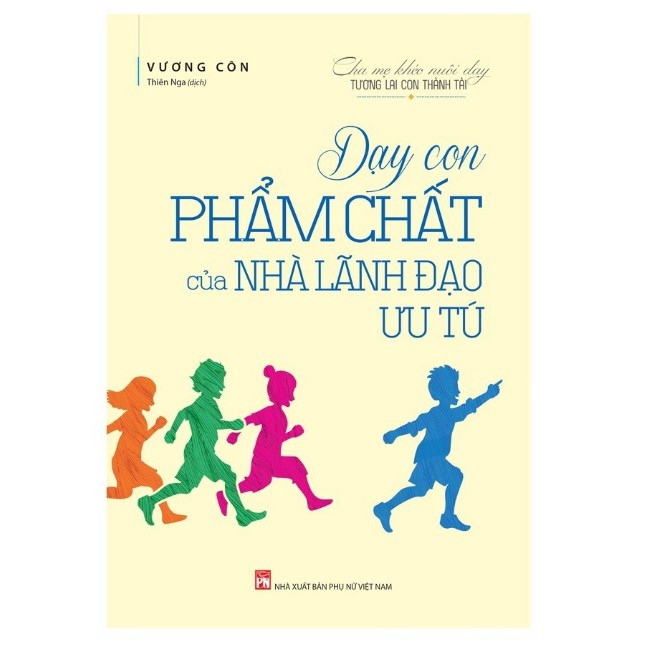 Sách - Dạy con phẩm chất của nhà lãnh đạo ưu tú