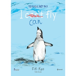 Sách Thiếu Nhi Song Ngữ | Tớ (Không) Biết Bay - I Can('t) Fly | SanHoBooks
