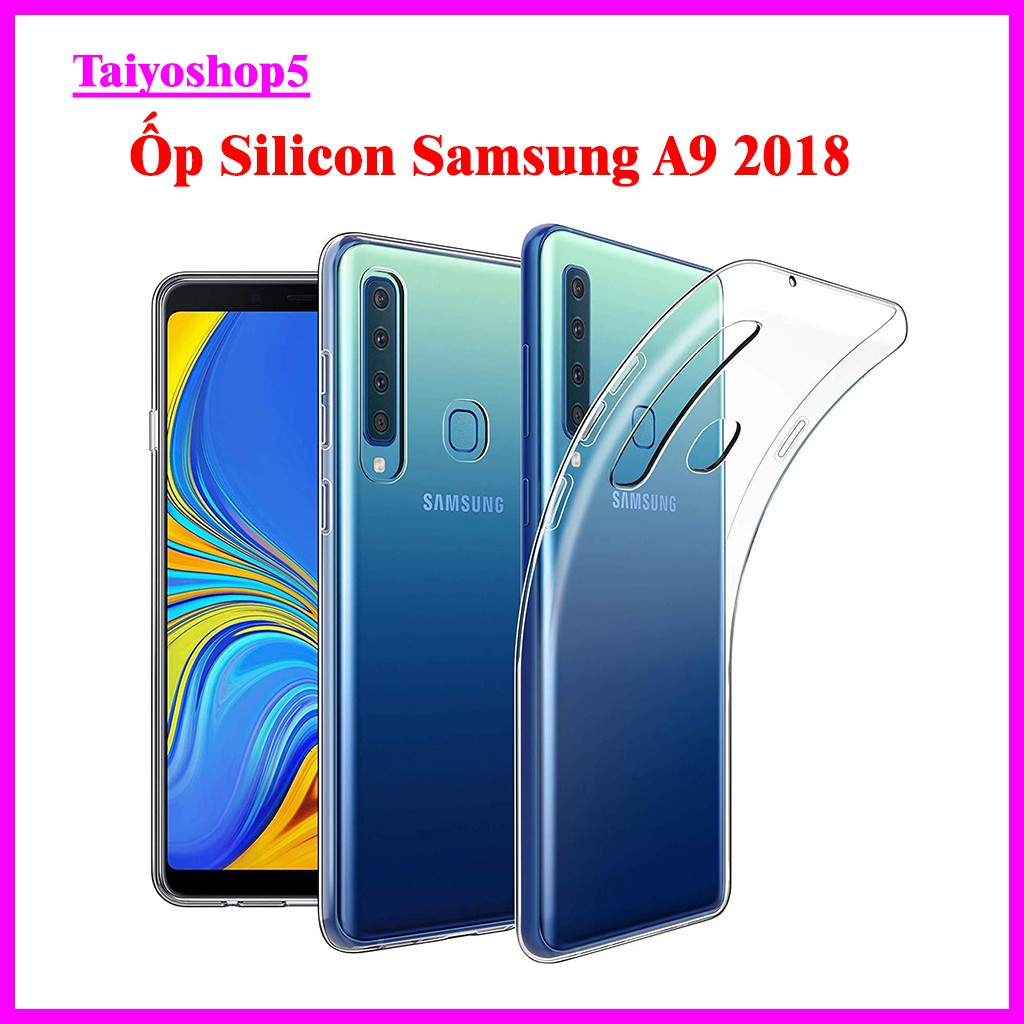 Ốp điện thoại SAMSUNG A9 2018 DẺO KHÔNG Ố MÀU, ốp SAMSUNG chống trầy xước, chống va đập, chống bẩn điện thoại tayoshop5