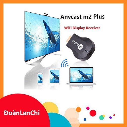 [ GIÁ HUỶ DIỆT] HDMI không dây AnyCast M2 Plus 1080p