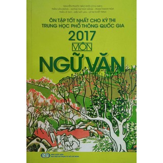 Ôn Tập Tốt Nhất Cho Kỳ Thi Trung Học Phổ Thông Quốc Gia 2017 - Môn Ngữ Văn