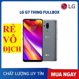 điện thoại LG G7 ThinQ CHÍNH HÃNG chưa qua sử dụng bảo hành 12 tháng