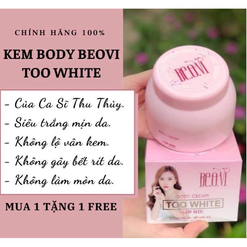 [CHÍNH Hãng] KEM BEOVI BODY TOO WHITE CEO CA SĨ THU THUỶ(mua1 tặng1)