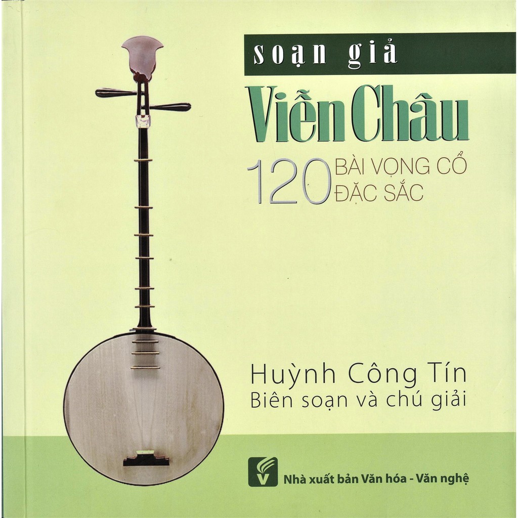 Sách  - Soạn Giả Viễn Châu - 120 Bài Vọng Cổ Đặc Sắc