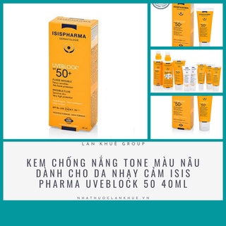 Kem chống nắng Tone màu nâu dành cho da nhạy cảm ISIS Pharma Uveblock 50 40ml