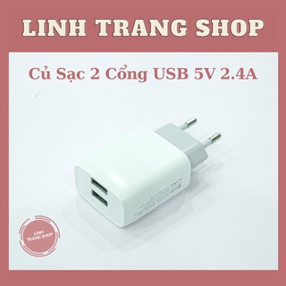 Củ Sạc 2 Cổng USB 5V 2.4A Dành Cho Nhiều Dòng Máy (Bảo Hành 12 Tháng)