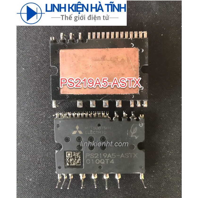 IC công suất PS219A5-ASTX PS219A5 20A 600V tháo máy (ĐÃ TEST)