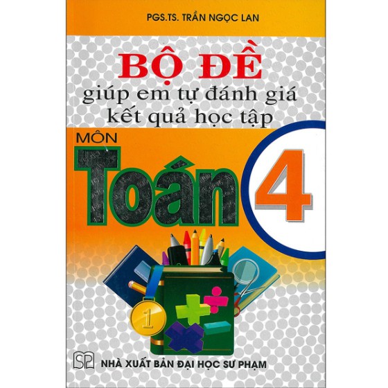 Sách - Bộ Đề Giúp Em Tự Đánh Giá Kết Quả Học Tập Môn Toán 4