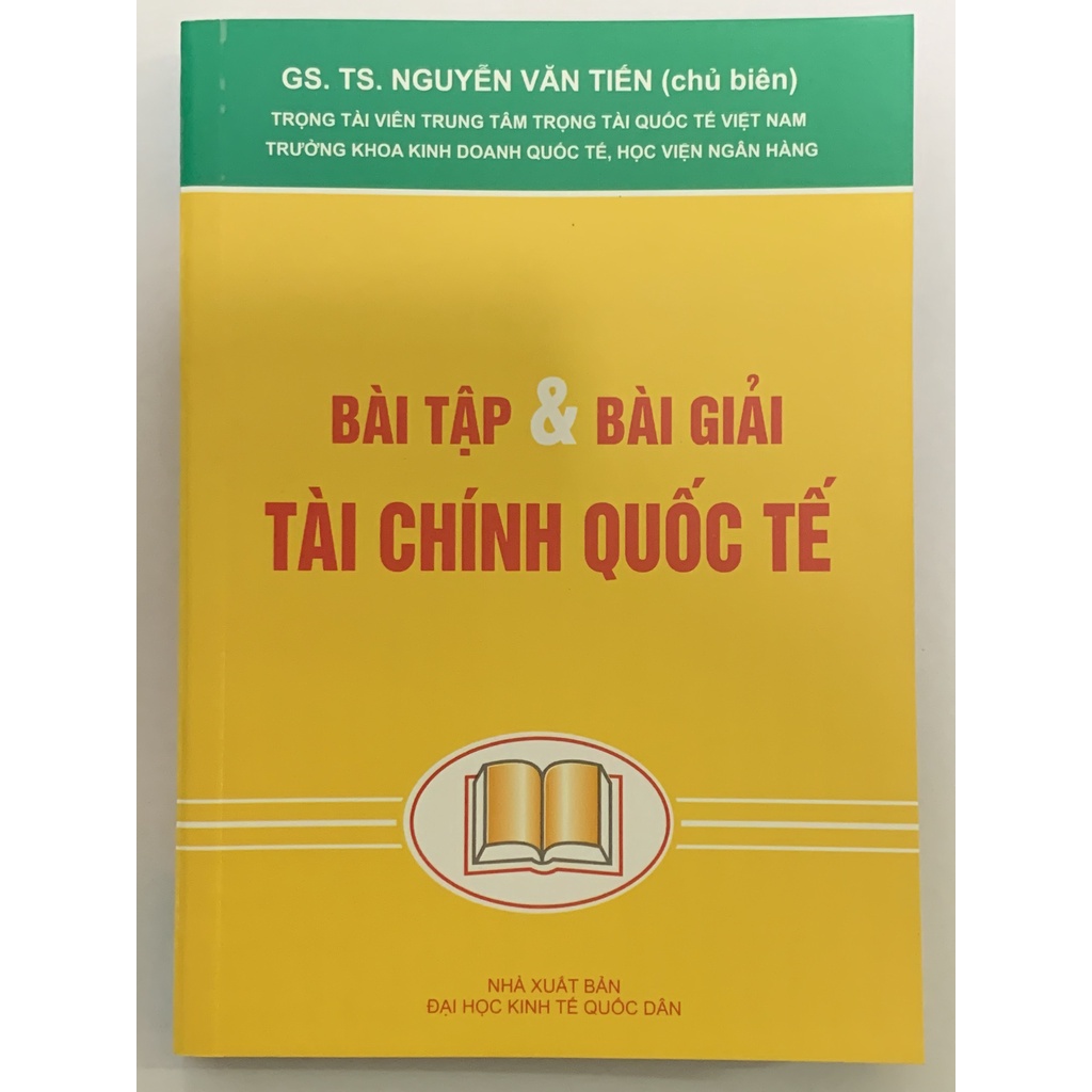 Sách - Bài Tập Bài Giải Tài Chính Quốc Tế ( Tái Bản 2020 ) - GS. TS. Nguyễn Văn Tiến