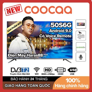 Smart Voice Tivi Coocaa 50 inch UHD 4K 50S6G Android 9.0, Điều khiển giọng nói, HDR, Bluetooth, Netflix, Ram 1.75GB