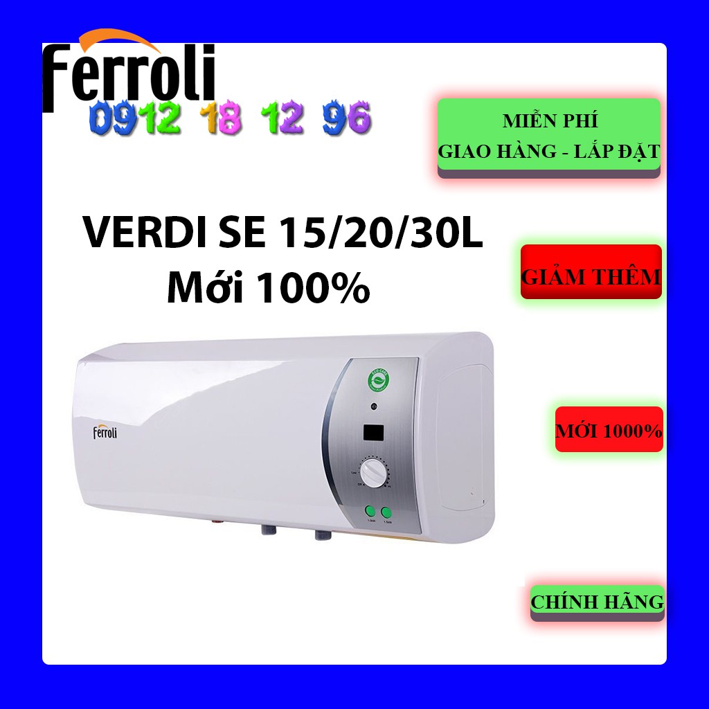 FREESHIP - Máy nước nóng gián tiếp Ferroli Verdi SE 15L- 20L- 30L ( Ferroli Verdi SE 15 LÍT - 20 LÍT- 30 LÍT )