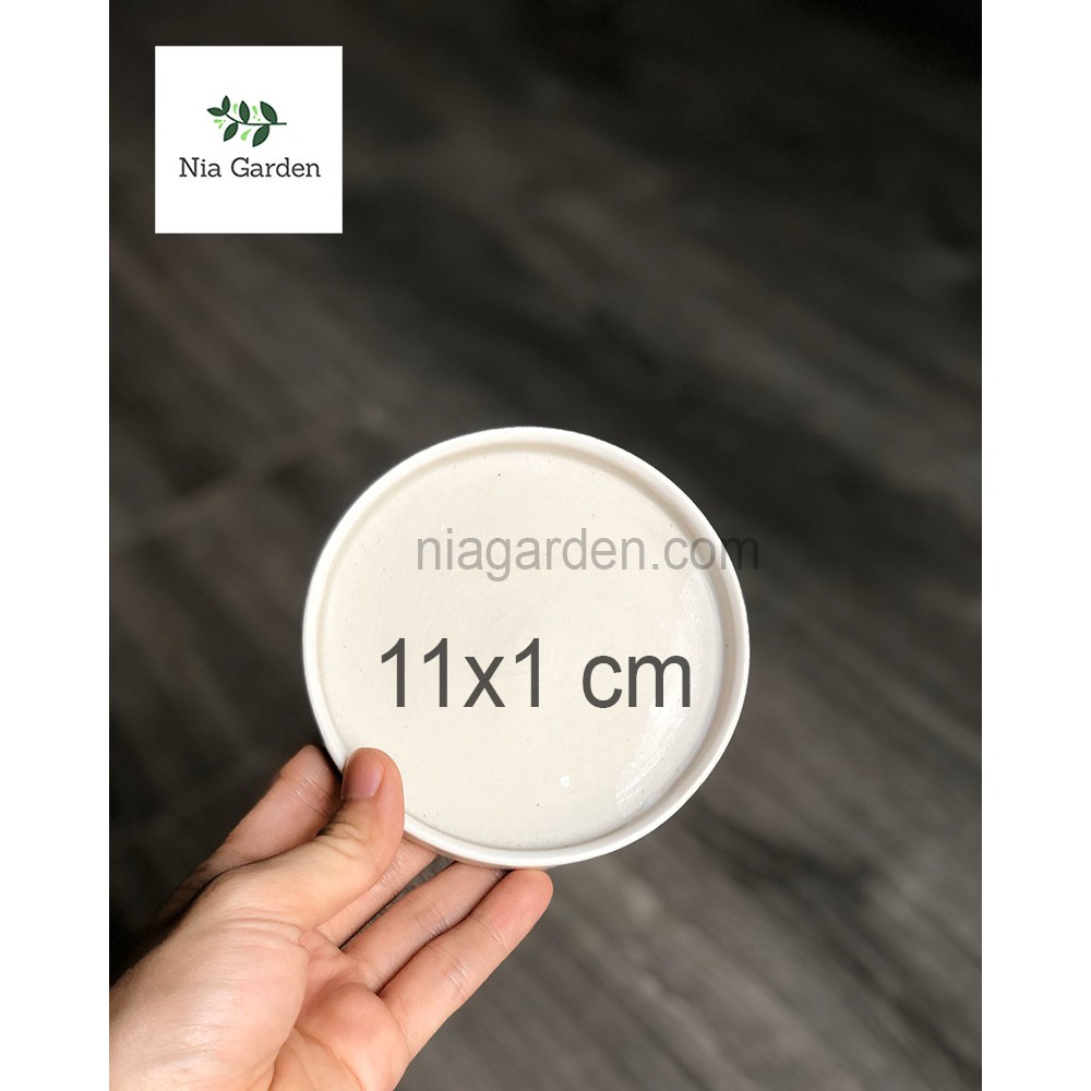 Đĩa lót chậu cây men trắng tròn 11cm dùng cho chậu để bàn mini Nia Garden N6