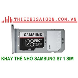 KHAY THẺ NHỚ SAMSUNG S7 1 SIM