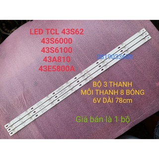 BỘ LED TIVI TCL 43S62 43P62 43S6000 43S6100 43D2900 43S4900 MỚI 100% HÀNG ZIN HÃNG, BỘ 3 THANH, MỖI THANH 8 BÓNG 6V
