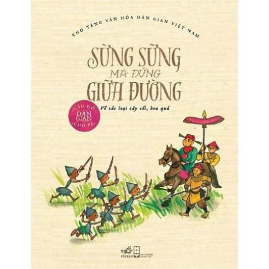 Sách Nhã Nam - Sừng Sững Mà Đứng Giữa Đường - Câu Đố Dân Gian Cho Bé