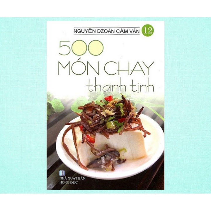 Sách - 500 Món Chay Thanh Tịnh - Tập 12