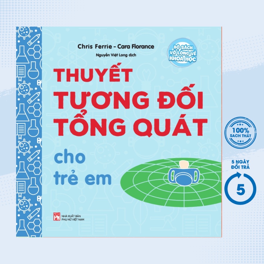 Sách - Bộ Sách Vỡ Lòng Về Khoa Học - Thuyết Tương Đối Tổng Quát Cho Trẻ Em - PNU