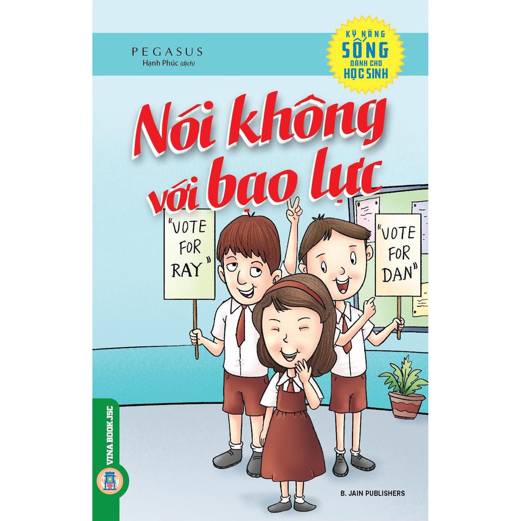 Sách - Kỹ Năng Sống Dành Cho Học Sinh – Nói Không Với Bạo Lực