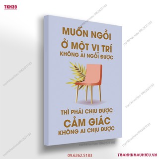 Tranh khẩu hiệu '' Muốn ngồi ở một vị trí không ai ngồi được thì phải chịu được cảm giác không ai chịu được''