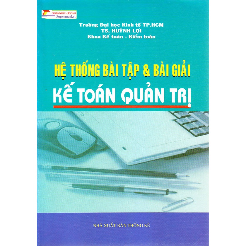 Sách - Hệ Thống Bài Tập Và Bài Giải Kế Toán Quản Trị