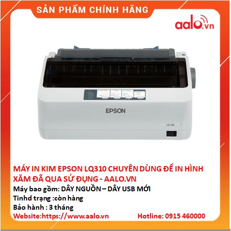 MÁY IN KIM EPSON LQ310 CHUYÊN DÙNG ĐỂ IN HÌNH XĂM ĐÃ QUA SỬ ĐỤNG - AALO.VN